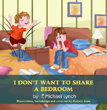 I Don't Want to Share a Bedroom.  F.Michael Lynch