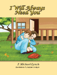 I Will Always Need You.  F.Michael Lynch