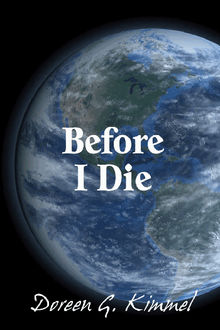 Before I Die.  DoreenG. Kimmel