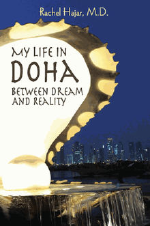 My Life in Doha.  Rachel HajarM.D.