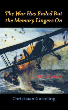 The War Has Ended But The Memory Lingers On.  Christiaan / co author/ Atkinson Gutteling