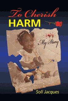 To Cherish Harm.  Soli Jacques