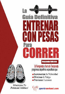 La gua definitiva - Entrenar con pesas para correr.  Rob Price