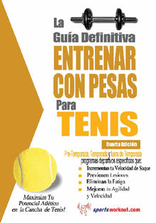 La gua definitiva - Entrenar con pesas para tenis.  Rob Price