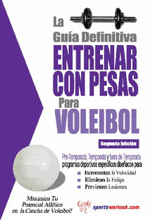 La gua definitiva - Entrenar con pesas para voleibol.  Rob Price