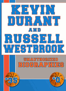 Kevin Durant and Russell Westbrook.  Belmont and Belcourt Biographies 