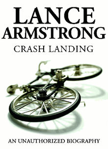 Lance Armstrong - Crash Landing.  Belmont and Belcourt Biographies 