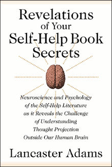 Revelations of Your Self-Help Book Secrets.  Lancaster Adams