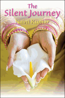 The Silent Journey.  Naini Kumar