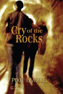 Cry of the Rocks.  Pixie Emslie