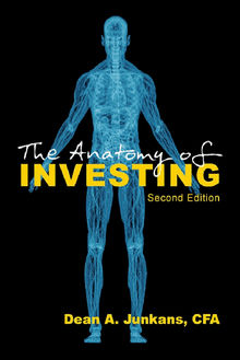 The Anatomy of Investing.  Dean A. Junkans