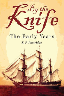 By the Knife.  S. F. Partridge