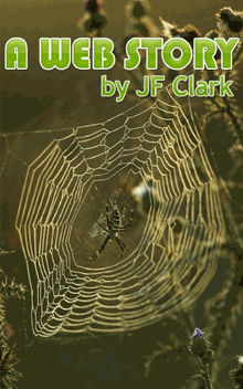 A Web Story.  J. F. Clark