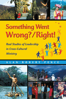 Something Went Wrong? Right!.  Alan Robert Pence