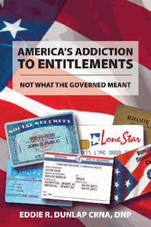 America's Addiction to Entitlements.   CRNA Dunlap