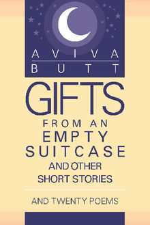 Gifts from an Empty Suitcase and Other Short Stories.  Aviva Butt