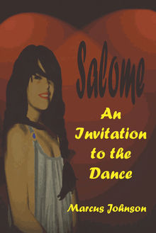 Salome An Invitation to the Dance.  Marcus Johnson