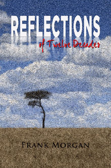 Reflections of Twelve Decades.  Frank Morgan