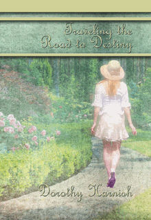 Traveling the Road to Destiny.  Dorothy Harnish