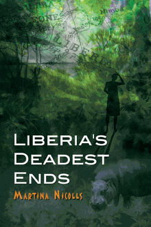 Liberia's Deadest Ends.  Martina Nicolls