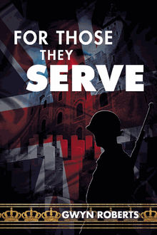 For Those They Serve.  Gwyn Roberts