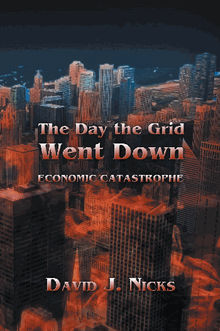 The Day the Grid Went Down.  David J. Nix