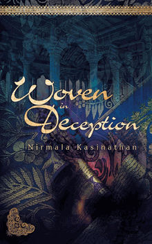 Woven in Deception.  Nirmala Kasinathan