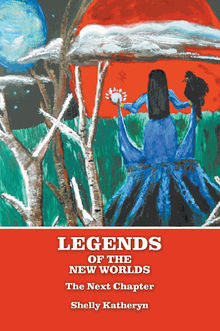 Legends of the New Worlds.  Shelly Petryshyn