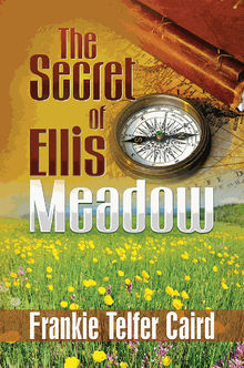 The Secret of Ellis Meadow.  Frankie Telfer Caird