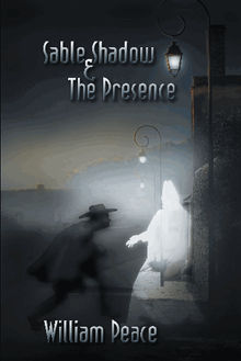 Sable Shadow & The Presence.  William Peace