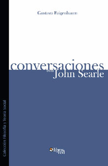 Conversaciones con John Searle.  Gustavo Faigenbaum