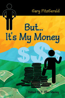 But...It's My Money.  Gary FitzGerald