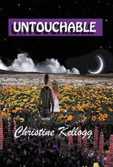 Untouchable.  Christine Kellogg