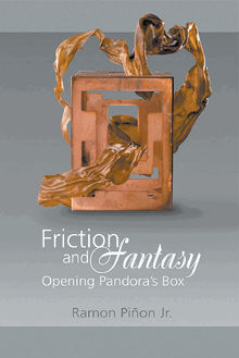 Friction and Fantasy.  Ramon Pion Jr.