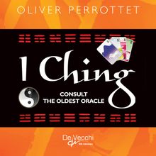 I Ching. Consult the oldest oracle.  Oliver Perrottet