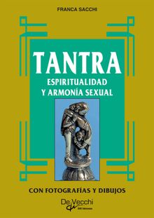 Tantra. Espiritualidad y armona sexual.  Franca Sacchi