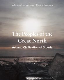 The Peoples of the Great North. Art and Civilisation of Siberia.  Marina Federova