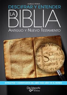 Descifrar y entender la Biblia. Antiguo y nuevo testamento.  Aurelio Penna