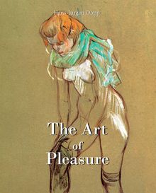 The Art of Pleasure.  Hans-Jrgen Dpp