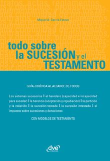 Todo sobre la sucesin y el testamento.  Miquel ngel Garca Esteve