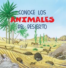 Conoce los animales del desierto.  Editorial De Vecchi