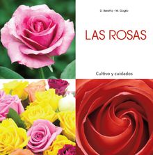 Las rosas - Cultivo y cuidados.  Maria Goglio