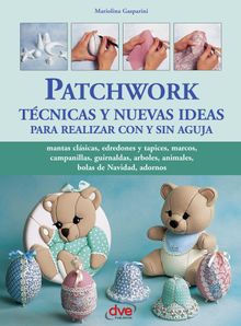 Patchwork tcnicas y nuevas ideas para realizar con y sin aguja.  Mariolina Gasparini