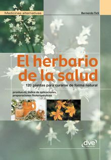 El herbario de la salud.  Bernardo Ticli