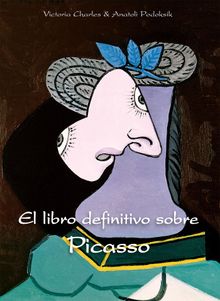 El libro definitivo sobre Picasso.  Anatoli Podoksik