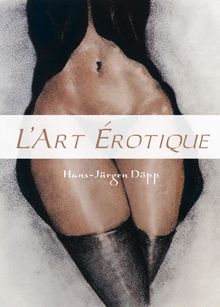 LArt Erotique.  Hans-Jrgen Dpp