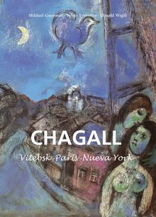 Marc Chagall - Vitebsk -Pars -Nueva York.  Donald Wigal