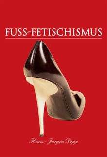 Fuss-Fetischismus.  Hans-Jrgen Dpp