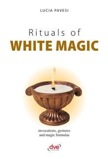 Rituals of white magic.  Lucia Pavesi