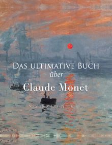 Das ultimative Buchber Claude Monet.  Natalia Brodskaa